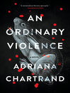 Cover image for An Ordinary Violence
